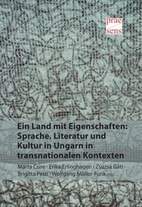 Produktbild: Ein Land mit Eigenschaften: Sprache, Literatur und Kultur in Ungarn in transnationalen Kontexten