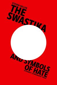 Bild vom Artikel The Swastika and Symbols of Hate: Extremist Iconography Today vom Autor Steven Heller