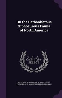 Produktbild: On the Carboniferous Xiphosurous Fauna of North America