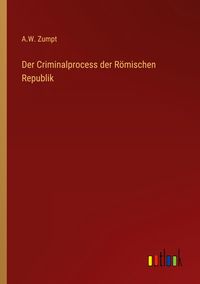 Produktbild: Der Criminalprocess der R&ouml;mischen Republik