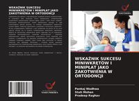 Produktbild: Wska&iquest;nik Sukcesu Miniwkr&iquest;t&oacute;w I Minip&iquest;at Jako Zakotwienia W Ortodoncji