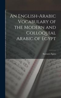 Produktbild: An English-Arabic Vocabulary of the Modern and Colloquial Arabic of Egypt