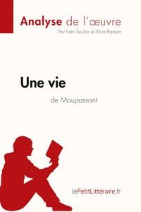 Produktbild: Une vie de Guy de Maupassant (Analyse de l'oeuvre)
