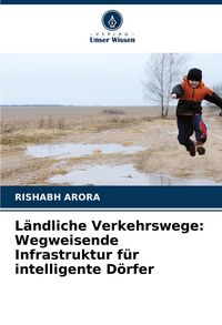 Produktbild: L&auml;ndliche Verkehrswege: Wegweisende Infrastruktur f&uuml;r intelligente D&ouml;rfer