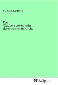 Produktbild: Das Glaubensbekenntniss der christlichen Kirche