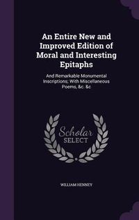Produktbild: An Entire New and Improved Edition of Moral and Interesting Epitaphs