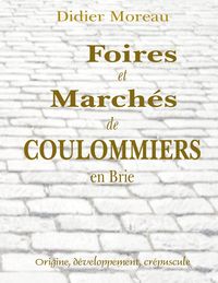 Produktbild: Foires et March&eacute;s de Coulommiers en Brie