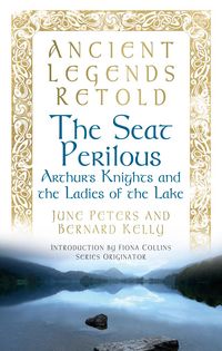 Produktbild: Kelly, B: Ancient Legends Retold: The Seat Perilous