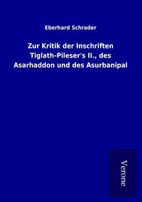Produktbild: Zur Kritik der Inschriften Tiglath-Pileser's II., des Asarhaddon und des Asurbanipal