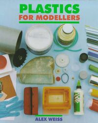 Bild vom Artikel Weiss, A: Plastics for Modellers vom Autor Alex Weiss
