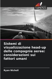 Produktbild: Sistemi di visualizzazione head-up delle compagnie aeree: considerazioni sui fattori umani