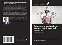 Produktbild: Construir organizaciones pr&oacute;speras a trav&eacute;s del liderazgo