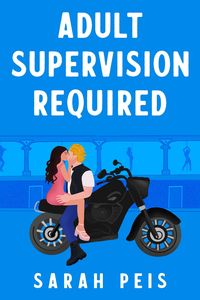 Produktbild: Adult Supervision Required (User Manual Not Included - A Small Town Romcom, #1)