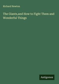 Produktbild: The Giants,and How to Fight Them and Wonderful Things