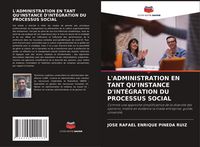 Produktbild: L'administration En Tant Qu'instance D'int&eacute;gration Du Processus Social