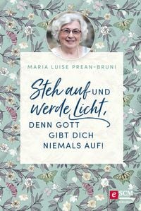 Produktbild: Steh auf und werde Licht, denn Gott gibt dich niemals auf!