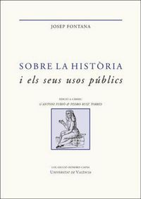 Produktbild: Sobre la hist&ograve;ria i els seus usos p&uacute;blics : escrits seleccionats