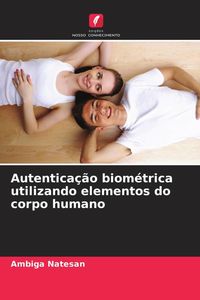 Produktbild: Autentica&ccedil;&atilde;o biom&eacute;trica utilizando elementos do corpo humano