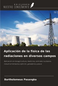 Produktbild: Aplicaci&oacute;n de la f&iacute;sica de las radiaciones en diversos campos