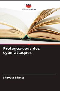 Produktbild: Prot&eacute;gez-vous des cyberattaques