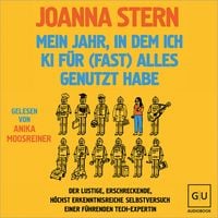 Produktbild: Mein Jahr, in dem ich KI f&uuml;r (fast) alles genutzt habe