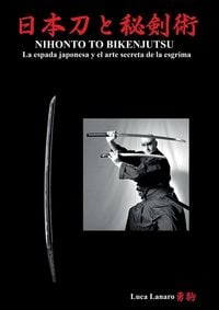 Produktbild: NIHONTO TO BIKENJUTSU La espada japonesa y el arte secreta de la esgrima