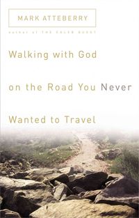Produktbild: The Walking with God on the Road You Never Wanted to Travel