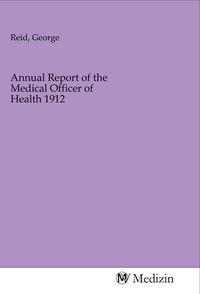 Produktbild: Annual Report of the Medical Officer of Health 1912