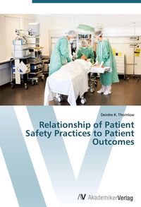 Produktbild: Relationship of Patient Safety Practices to Patient Outcomes