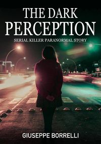 Produktbild: The dark perception: Serial killer paranormal story