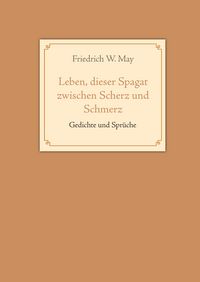Produktbild: Leben, dieser Spagat zwischen Scherz und Schmerz
