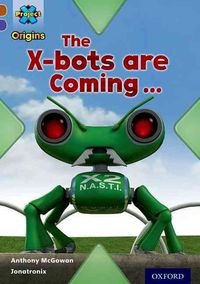 Produktbild: Project X Origins: Brown Book Band, Oxford Level 11: Strong Defences: The X-bots are Coming