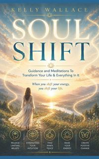 Produktbild: Soul Shift - Guidance and Meditations To Transform Your Life & Everything In It