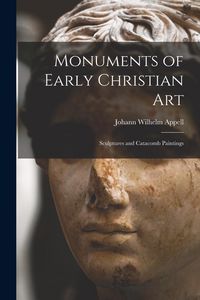 Produktbild: Monuments of Early Christian Art: Sculptures and Catacomb Paintings