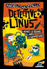 Produktbild: I nemici lo odiano, gli amici lo sopportano. Detective Linus. Vol. 3