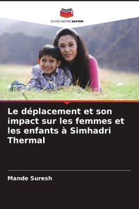 Produktbild: Le d&eacute;placement et son impact sur les femmes et les enfants &agrave; Simhadri Thermal
