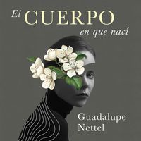 Produktbild: El cuerpo en que nac&iacute;