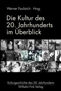 Produktbild: Die Kultur des 20. Jahrhunderts im &Uuml;berblick