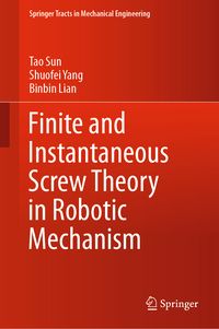Produktbild: Finite and Instantaneous Screw Theory in Robotic Mechanism