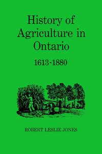 Produktbild: History of Agriculture in Ontario 1613-1880