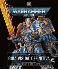 Produktbild: Warhammer 40,000 La Guia Visual Definitiva (the Ultimate Guide)