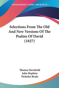 Produktbild: Selections From The Old And New Versions Of The Psalms Of David (1827)