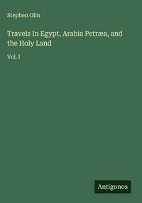 Produktbild: Travels In Egypt, Arabia Petr&aelig;a, and the Holy Land