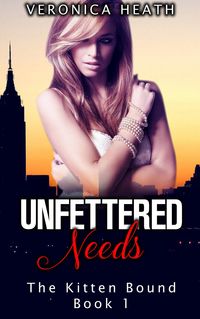 Produktbild: Unfettered Needs (The Kitten Bound, #1)