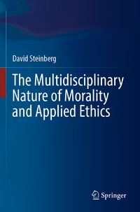 Produktbild: The Multidisciplinary Nature of Morality and Applied Ethics