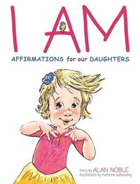 Produktbild: I AM, Affirmations For Our Daughters