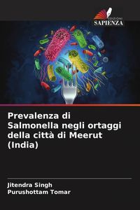 Produktbild: Prevalenza di Salmonella negli ortaggi della citt&agrave; di Meerut (India)