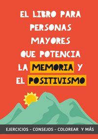 Produktbild: El libro para personas mayores que potencia la memoria y el positivismo