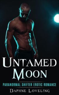 Produktbild: Untamed Moon (Paranormal Shifter Erotic Romance)