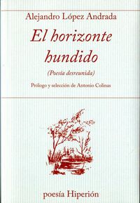 Produktbild: El horizonte hundido : poesía desreunida